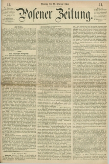 Posener Zeitung. 1864, [№] 44 (22 Februar) + dod.