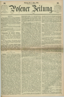 Posener Zeitung. 1864, [№] 56 (7 März) + dod.
