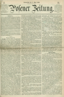 Posener Zeitung. 1864, [№] 77 (2 April) + dod.