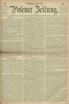Posener Zeitung. 1864, [№] 86 (13 April) + dod.