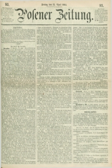 Posener Zeitung. 1864, [№] 93 (22 April) + dod.