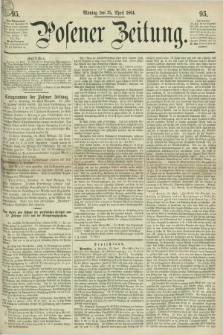 Posener Zeitung. 1864, [№] 95 (25 April) + dod.