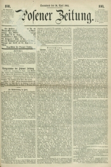 Posener Zeitung. 1864, [№] 100 (30 April) + dod.