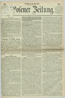 Posener Zeitung. 1864, [№] 112 (17 Mai) + dod.