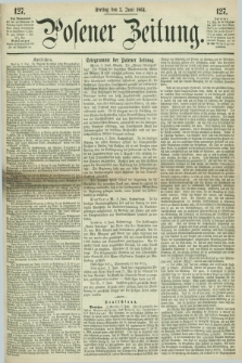 Posener Zeitung. 1864, [№] 127 (3 Juni) + dod.