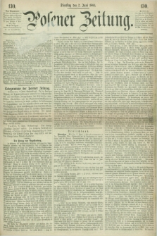 Posener Zeitung. 1864, [№] 130 (7 Juni) + dod.