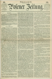 Posener Zeitung. 1864, [№] 135 (13 Juni) + dod.