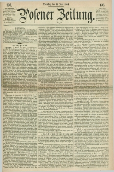 Posener Zeitung. 1864, [№] 136 (14 Juni) + dod.