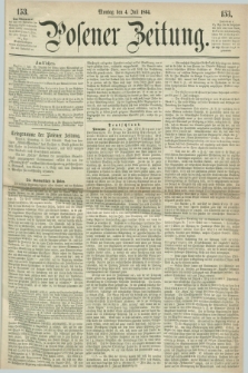 Posener Zeitung. 1864, [№] 153 (4 Juli) + dod.