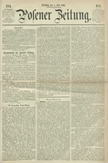 Posener Zeitung. 1864, [№] 154 (5 Juli) + dod.