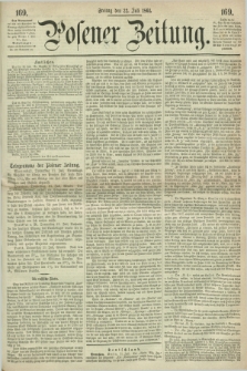 Posener Zeitung. 1864, [№] 169 (22 Juli) + dod.