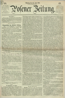 Posener Zeitung. 1864, [№] 171 (25 Juli) + dod.