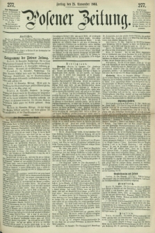 Posener Zeitung. 1864, [№] 277 (25 November) + dod.