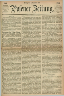Posener Zeitung. 1864, [№] 289 (9 Dezember)