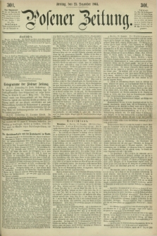 Posener Zeitung. 1864, [№] 301 (23 Dezember) + dod.