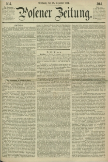 Posener Zeitung. 1864, [№] 304 (28 Dezember) + dod.