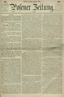 Posener Zeitung. 1864, [№] 306 (30 Dezember) + dod.