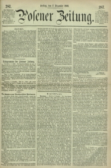 Posener Zeitung. 1866, [№] 287 (7 Dezember) + dod.
