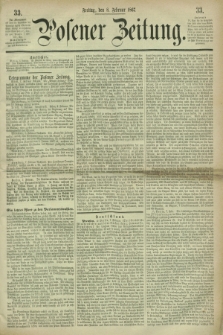 Posener Zeitung. 1867, [№] 33 (8 Februar) + dod.