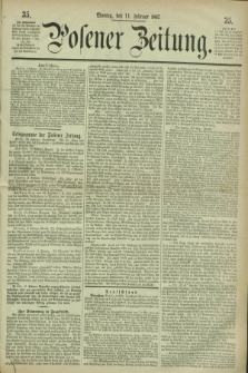 Posener Zeitung. 1867, [№] 35 (11 Februar) + dod.