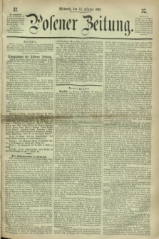 Posener Zeitung. 1867, [№] 37 (13 Februar) + dod.
