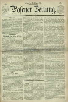 Posener Zeitung. 1867, [№] 45 (22 Februar) + dod.