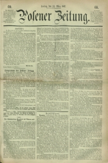 Posener Zeitung. 1867, [№] 69 (22 März) + dod.