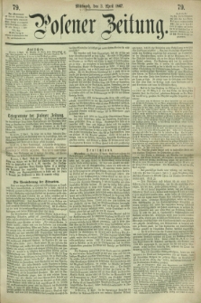 Posener Zeitung. 1867, [№] 79 (3 April) + dod.