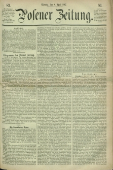 Posener Zeitung. 1867, [№] 83 (8 April) + dod.