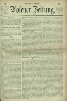 Posener Zeitung. 1867, [№] 87 (12 April) + dod.