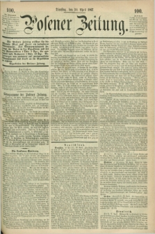 Posener Zeitung. 1867, [№] 100 (30 April) + dod.