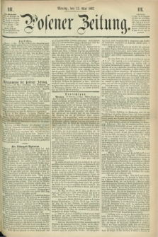 Posener Zeitung. 1867, [№] 111 (13 Mai) + dod.