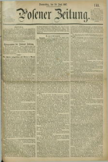 Posener Zeitung. 1867, [№] 141 (20 Juni) + dod.