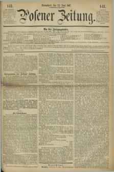 Posener Zeitung. 1867, [№] 143 (22 Juni) + dod.