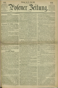 Posener Zeitung. 1867, [№] 144 (24 Juni) + dod.