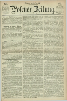 Posener Zeitung. 1867, [№] 170 (24 Juli) + dod.