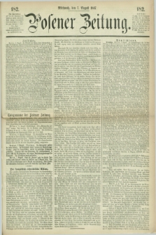 Posener Zeitung. 1867, [№] 182 (7 August) + dod.