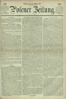 Posener Zeitung. 1867, [№] 247 (22 Oktober) + dod.