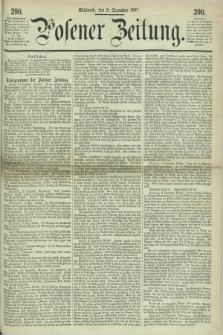 Posener Zeitung. 1867, [№] 290 (11 Dezember) + dod.