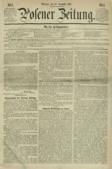 Posener Zeitung. 1867, [№] 304 (30 Dezember)