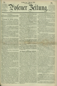 Posener Zeitung. 1868, [№] 31 (7 Februar) + dod.