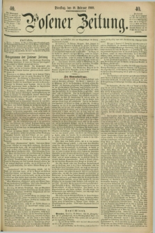 Posener Zeitung. 1868, [№] 40 (18 Februar) + dod.