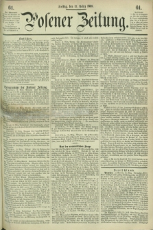 Posener Zeitung. 1868, [№] 61 (13 März) + dod.