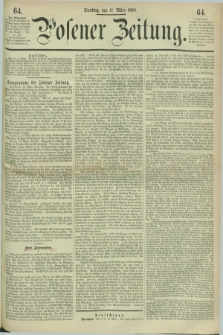 Posener Zeitung. 1868, [№] 64 (17 März) + dod.