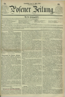 Posener Zeitung. 1868, [№] 68 (21 März) + dod.