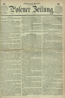 Posener Zeitung. 1868, [№] 69 (22 März) + dod.