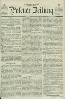 Posener Zeitung. 1868, [№] 79 (3 April) + dod.