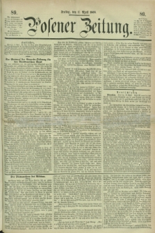 Posener Zeitung. 1868, [№] 89 (17 April) + dod.