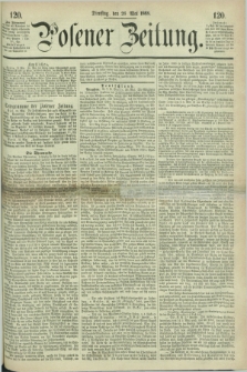 Posener Zeitung. 1868, [№] 120 (26 Mai) + dod.