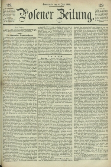 Posener Zeitung. 1868, [№] 129 (6 Juni) + dod.